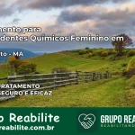 Tratamento para Dependentes Químicos Feminino em São Bento – MA