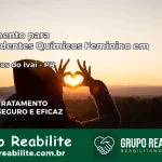 Tratamento para Dependentes Químicos Feminino em Sertaneja – PR