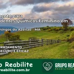 Tratamento para Dependentes Químicos Feminino em São Domingos do Azeitão – MA