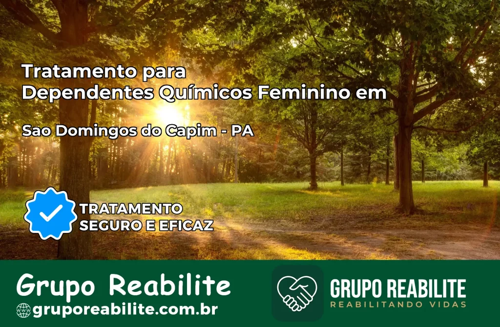 Tratamento para Dependentes Químicos Feminino em São Domingos do Capim – PA