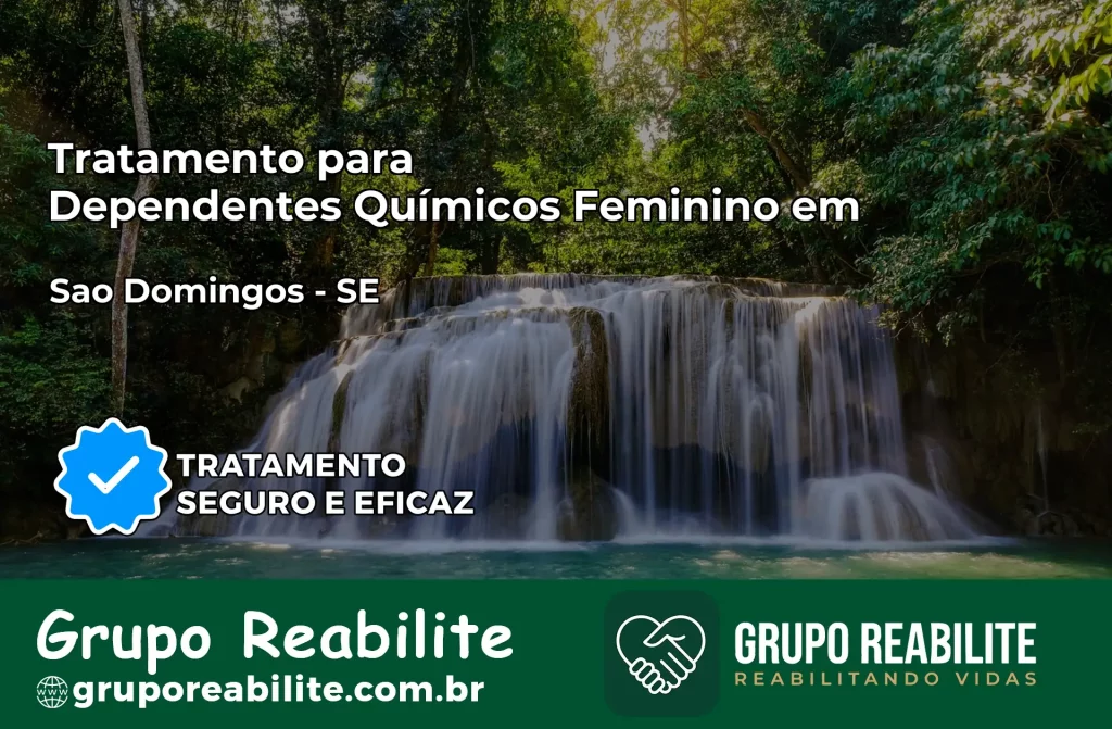 Tratamento para Dependentes Químicos Feminino em São Domingos – SE