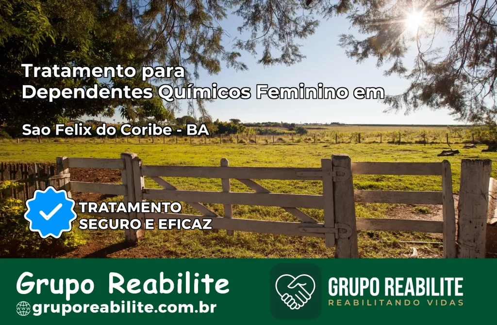 Tratamento para Dependentes Químicos Feminino em São Félix do Coribe – BA