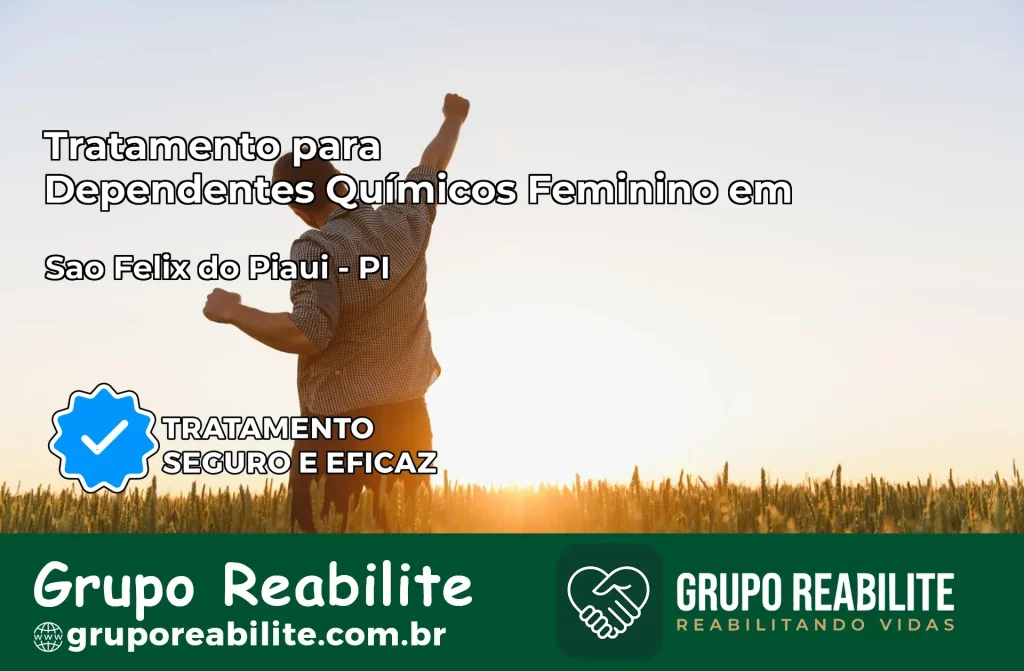Tratamento para Dependentes Químicos Feminino em São Félix do Piauí – PI