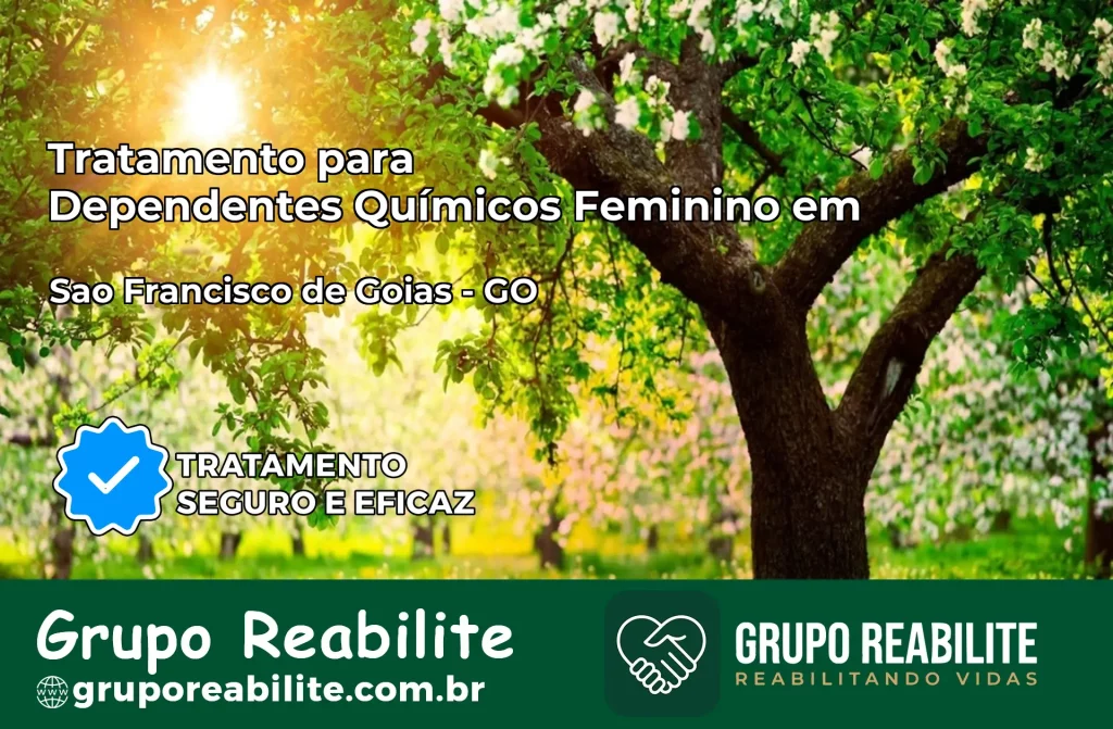 Tratamento para Dependentes Químicos Feminino em São Francisco de Goiás – GO