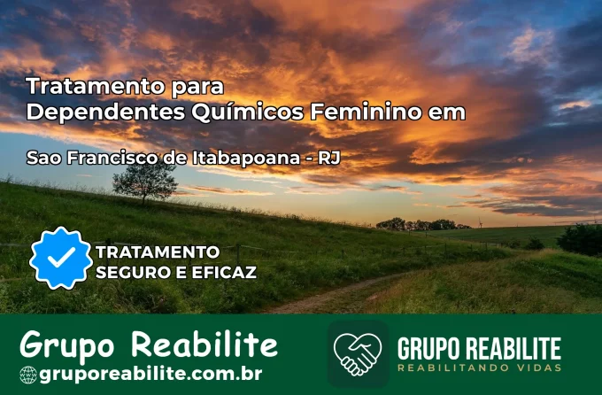 Tratamento para Dependentes Químicos Feminino em São Francisco de Itabapoana – RJ