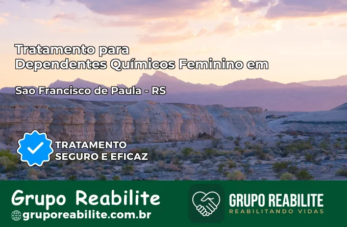 Tratamento para Dependentes Químicos Feminino em São Francisco de Paula – RS