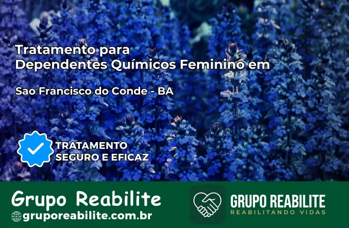 Tratamento para Dependentes Químicos Feminino em São Francisco do Conde – BA