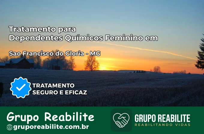 Tratamento para Dependentes Químicos Feminino em São Francisco do Glória – MG