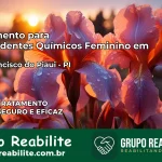 Tratamento para Dependentes Químicos Feminino em São Francisco do Piauí – PI