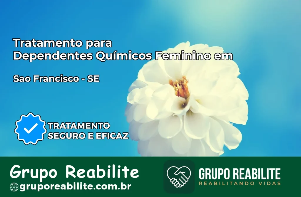 Tratamento para Dependentes Químicos Feminino em São Francisco – SE