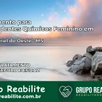Tratamento para Dependentes Químicos Feminino em São Gabriel do Oeste – MS