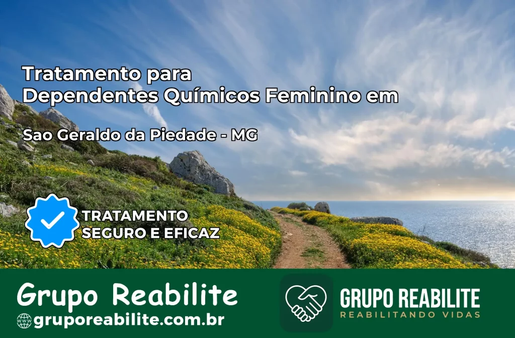 Tratamento para Dependentes Químicos Feminino em São Geraldo da Piedade – MG