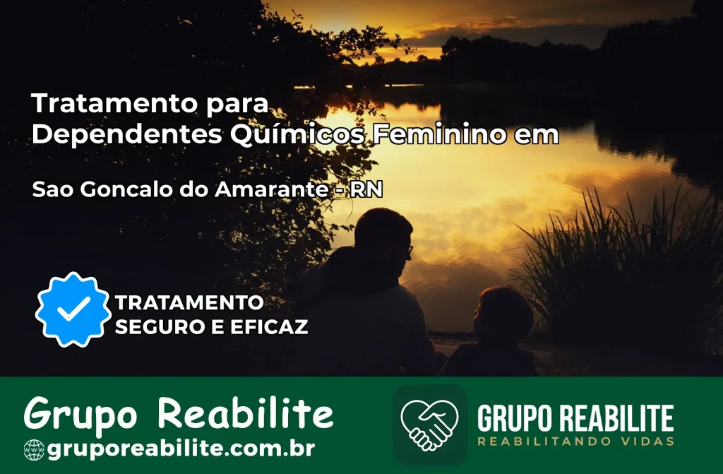 Tratamento para Dependentes Químicos Feminino em São Gonçalo do Amarante – RN