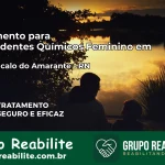 Tratamento para Dependentes Químicos Feminino em São Gonçalo do Amarante – RN