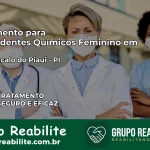 Tratamento para Dependentes Químicos Feminino em São Gonçalo do Piauí – PI
