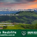 Tratamento para Dependentes Químicos Feminino em São Gonçalo do Sapucaí – MG