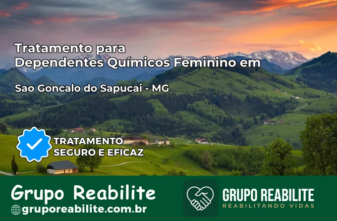 Tratamento para Dependentes Químicos Feminino em São Gonçalo do Sapucaí – MG