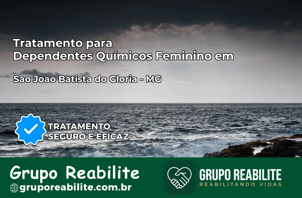 Tratamento para Dependentes Químicos Feminino em São João Batista do Glória – MG