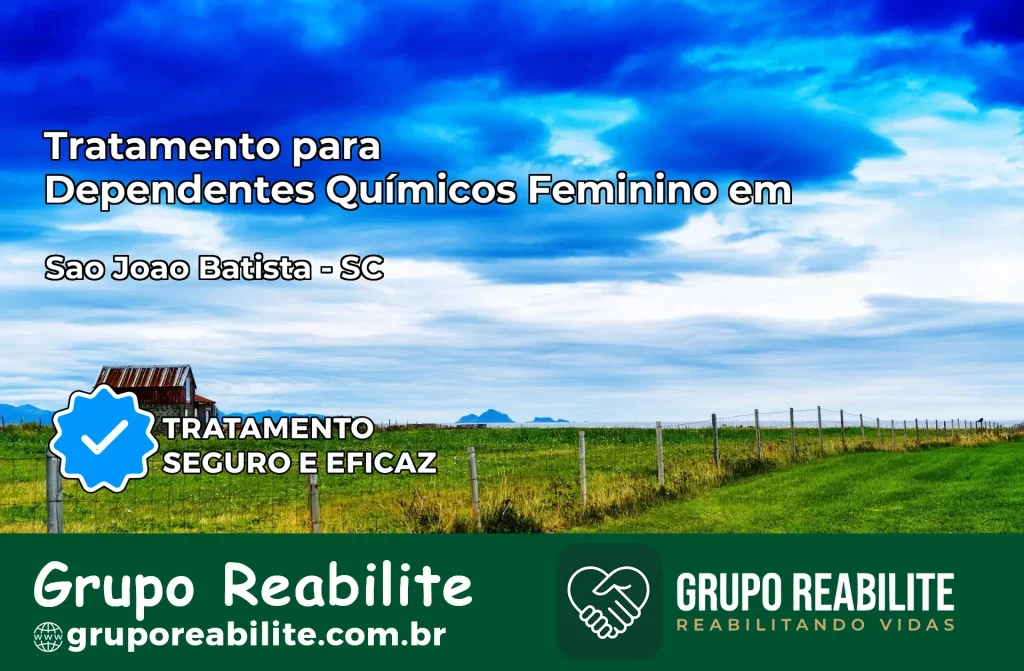 Tratamento para Dependentes Químicos Feminino em São João Batista – SC