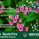 Tratamento para Dependentes Químicos Feminino em São João da Ponta – PA