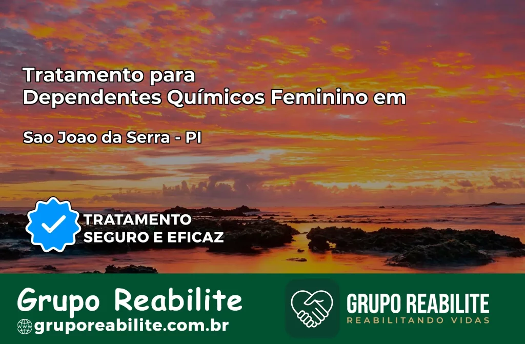 Tratamento para Dependentes Químicos Feminino em São João da Serra – PI