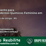 Tratamento para Dependentes Químicos Feminino em São João da Urtiga – RS