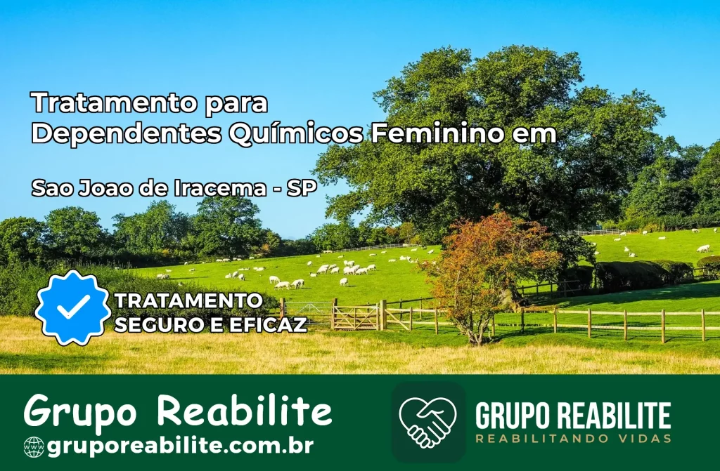 Tratamento para Dependentes Químicos Feminino em São João de Iracema – SP