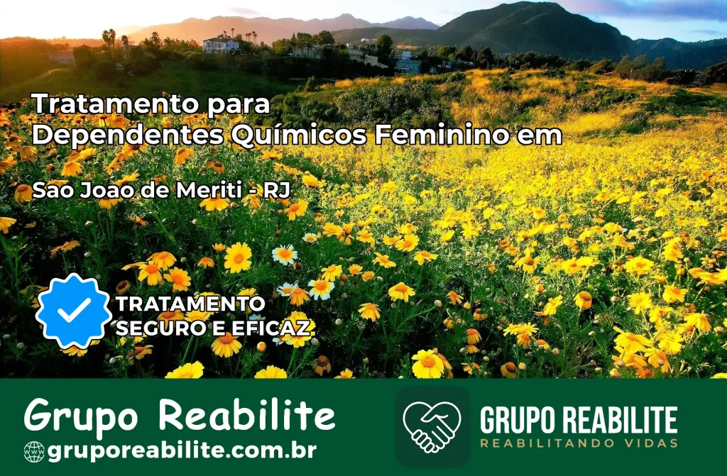 Tratamento para Dependentes Químicos Feminino em São João de Meriti – RJ
