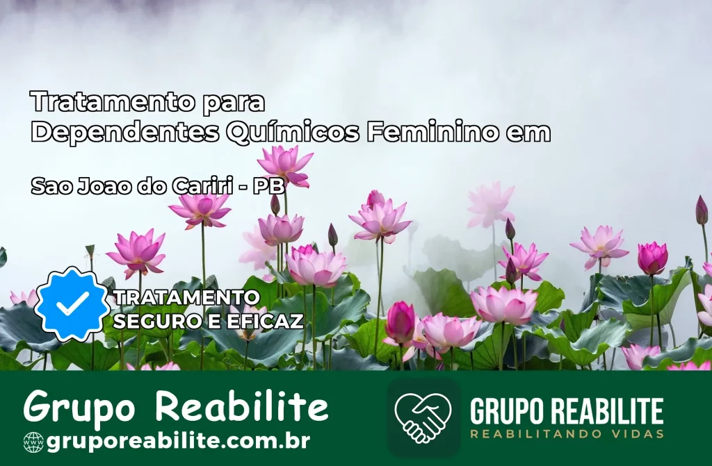 Tratamento para Dependentes Químicos Feminino em São João do Cariri – PB
