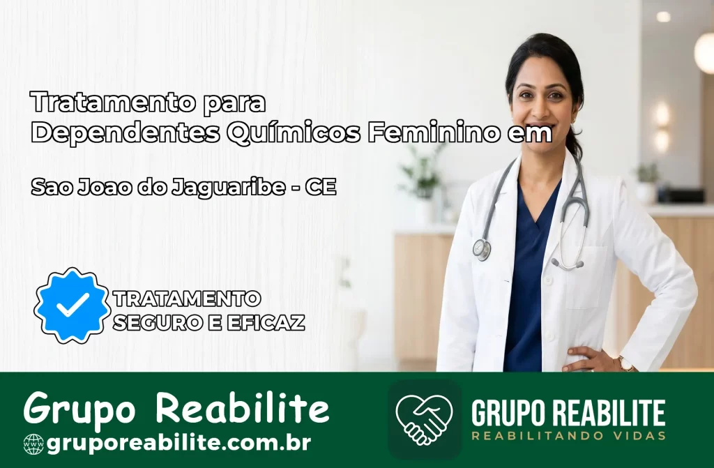 Tratamento para Dependentes Químicos Feminino em São João do Jaguaribe – CE