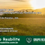 Tratamento para Dependentes Químicos Feminino em São João do Paraíso – MA