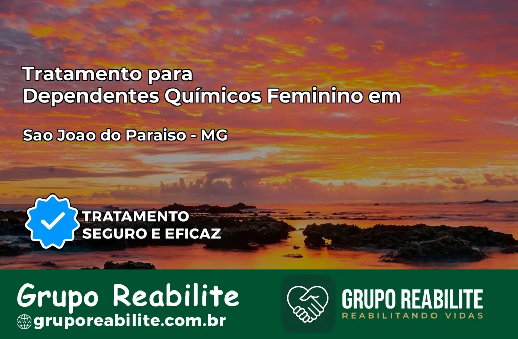 Tratamento para Dependentes Químicos Feminino em São João do Paraíso – MG
