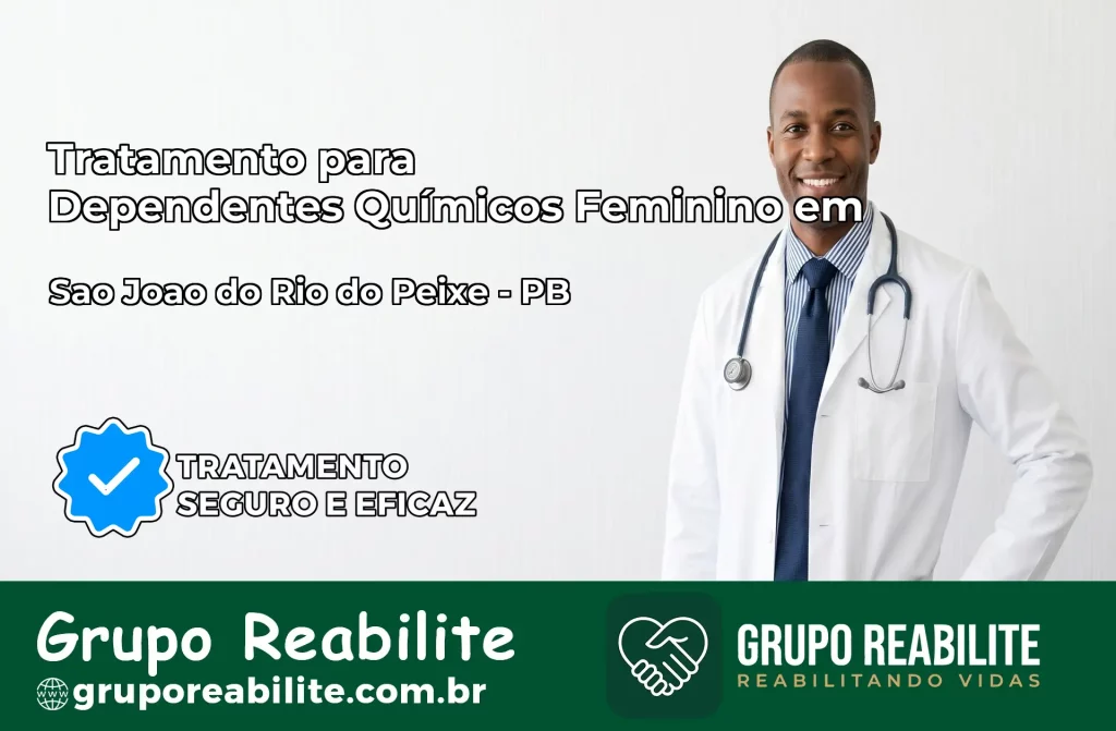Tratamento para Dependentes Químicos Feminino em São João do Rio do Peixe – PB
