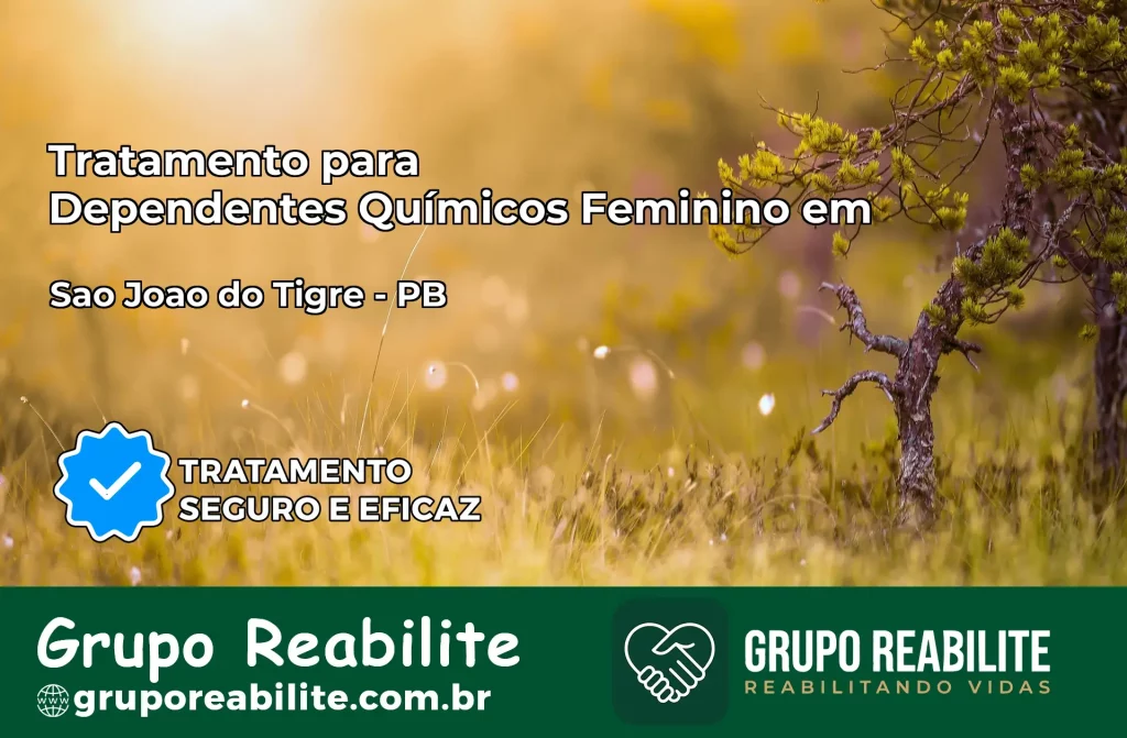 Tratamento para Dependentes Químicos Feminino em São João do Tigre – PB