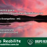 Tratamento para Dependentes Químicos Feminino em São João Evangelista – MG