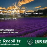Tratamento para Dependentes Químicos Feminino em São José da Safira – MG