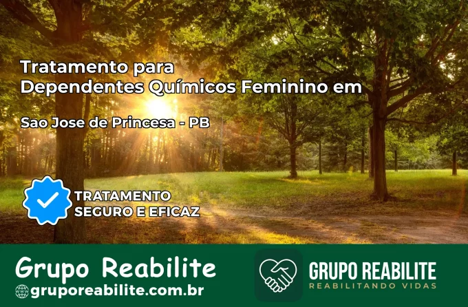 Tratamento para Dependentes Químicos Feminino em São José de Princesa – PB