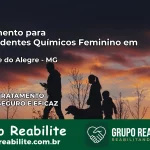 Tratamento para Dependentes Químicos Feminino em São José do Alegre – MG