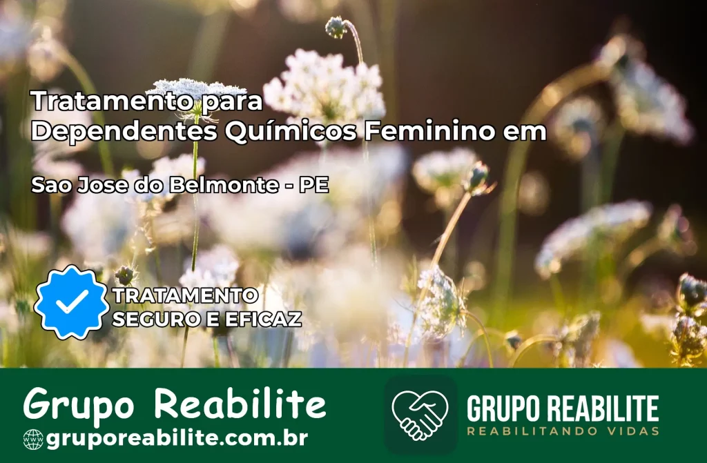 Tratamento para Dependentes Químicos Feminino em São José do Belmonte – PE
