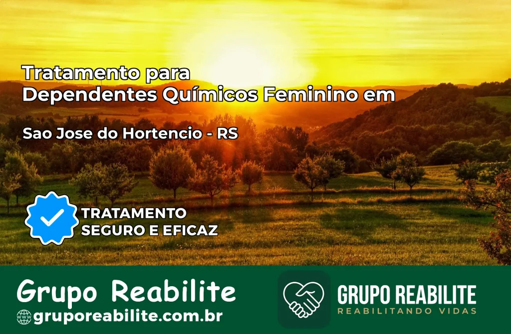 Tratamento para Dependentes Químicos Feminino em São José do Hortêncio – RS