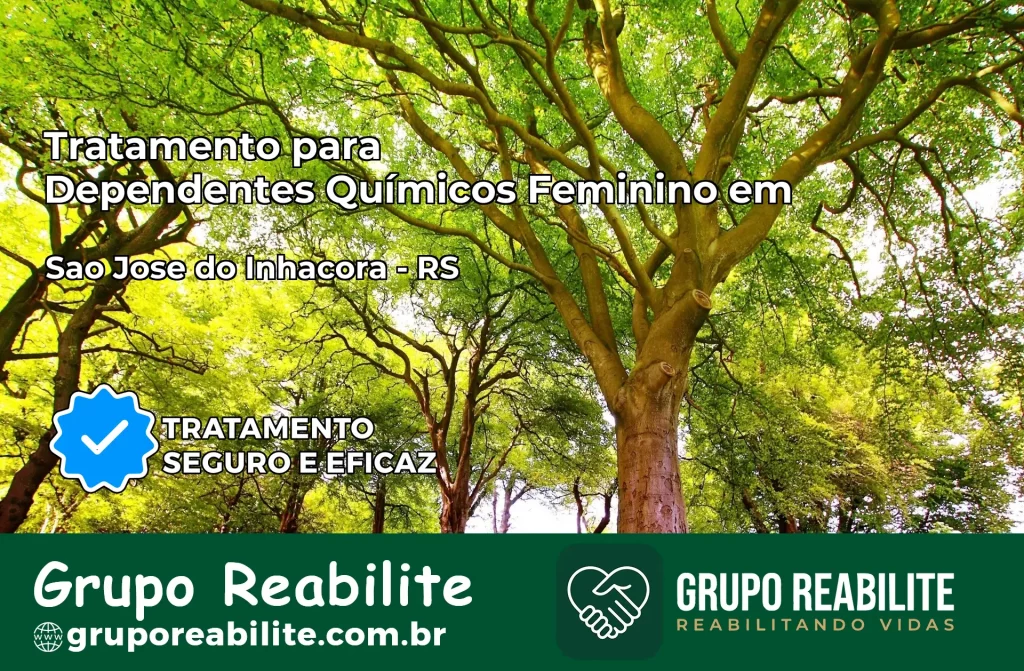 Tratamento para Dependentes Químicos Feminino em São José do Inhacorá – RS