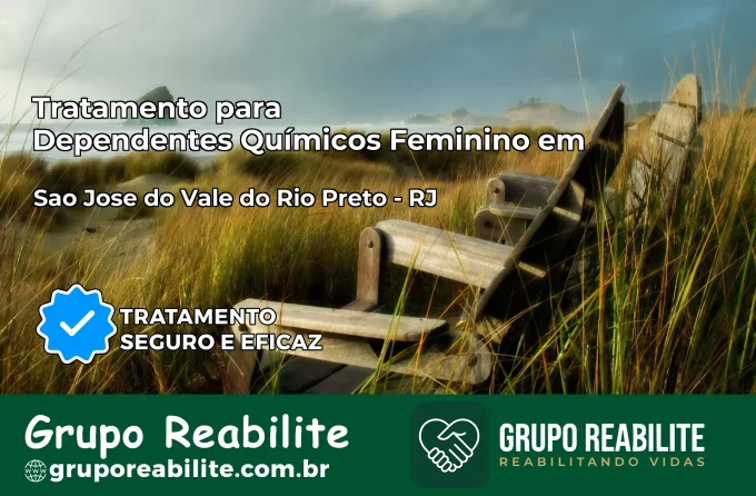 Tratamento para Dependentes Químicos Feminino em São José do Vale do Rio Preto – RJ
