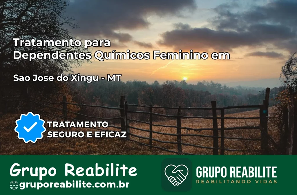 Tratamento para Dependentes Químicos Feminino em São José do Xingu – MT