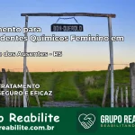 Tratamento para Dependentes Químicos Feminino em São José dos Ausentes – RS