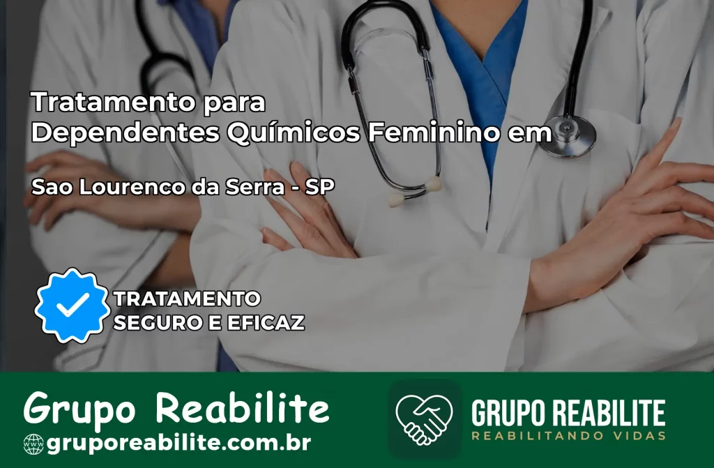 Tratamento para Dependentes Químicos Feminino em São Lourenço da Serra – SP