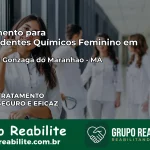 Tratamento para Dependentes Químicos Feminino em São Luís Gonzaga do Maranhão – MA