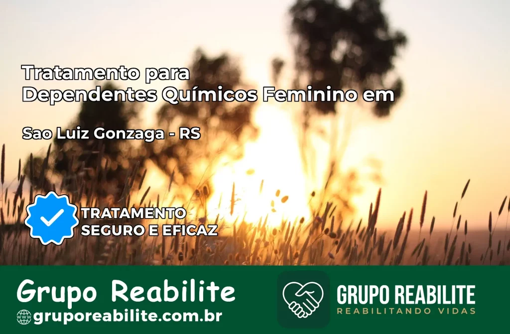 Tratamento para Dependentes Químicos Feminino em São Luiz Gonzaga – RS