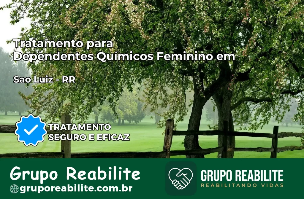 Tratamento para Dependentes Químicos Feminino em São Luiz – RR