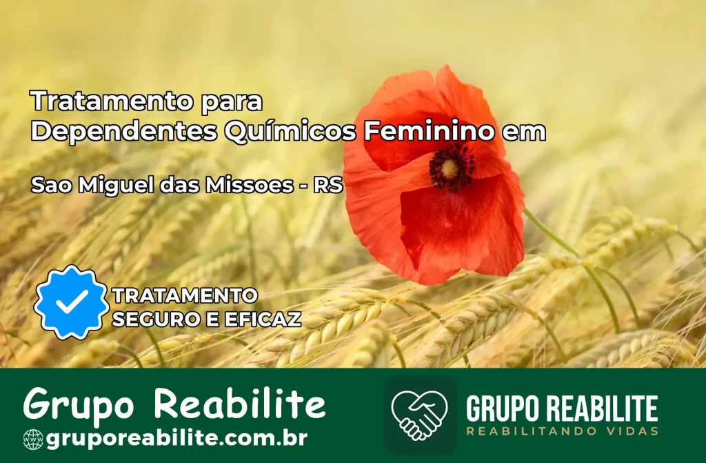 Tratamento para Dependentes Químicos Feminino em São Miguel das Missões – RS