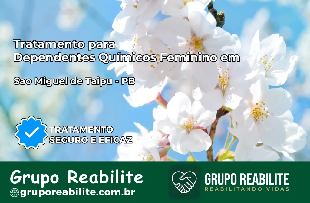 Tratamento para Dependentes Químicos Feminino em São Miguel de Taipu – PB